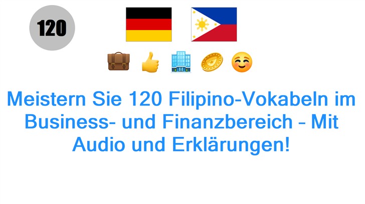 Meistern Sie 120 Filipino-Vokabeln im Business- und Finanzbereich – Mit Audio und Erklärungen!